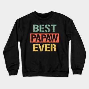 papaw best papaw ever Crewneck Sweatshirt